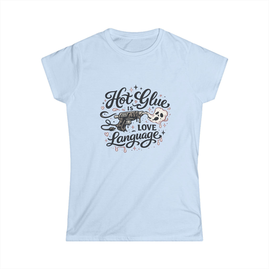 Hot Glue Is My Love Language T-Shirt