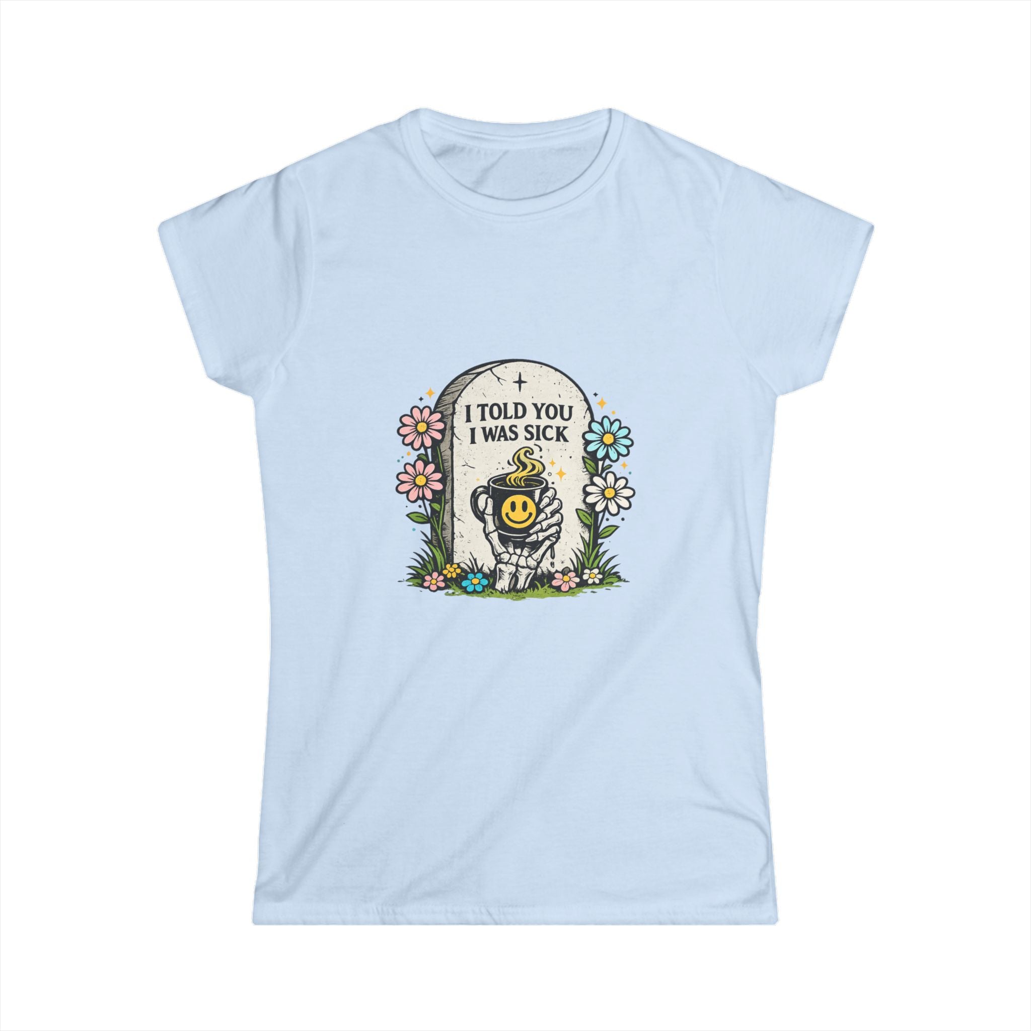 "I Told You I Was Sick" Tee