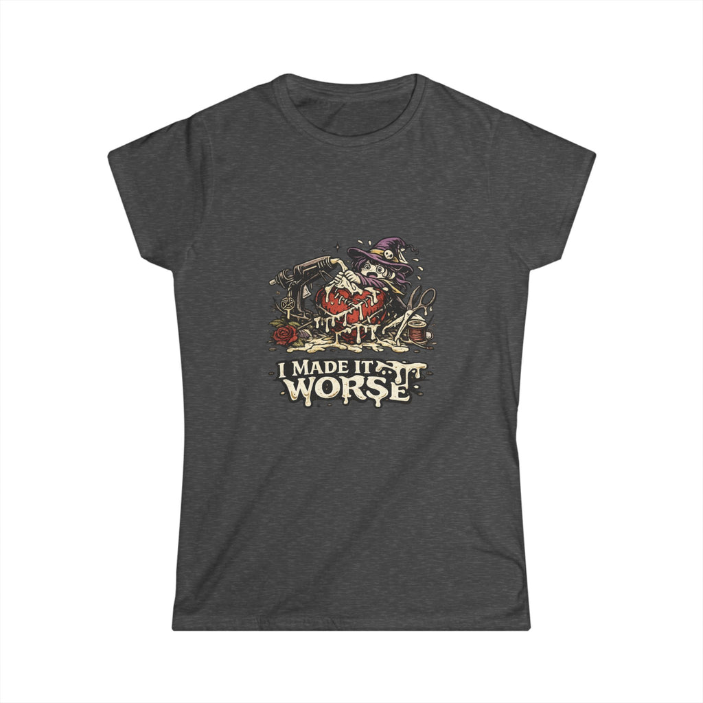 'I Made It Worse' Tee