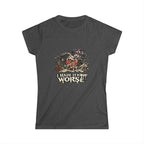 'I Made It Worse' Tee