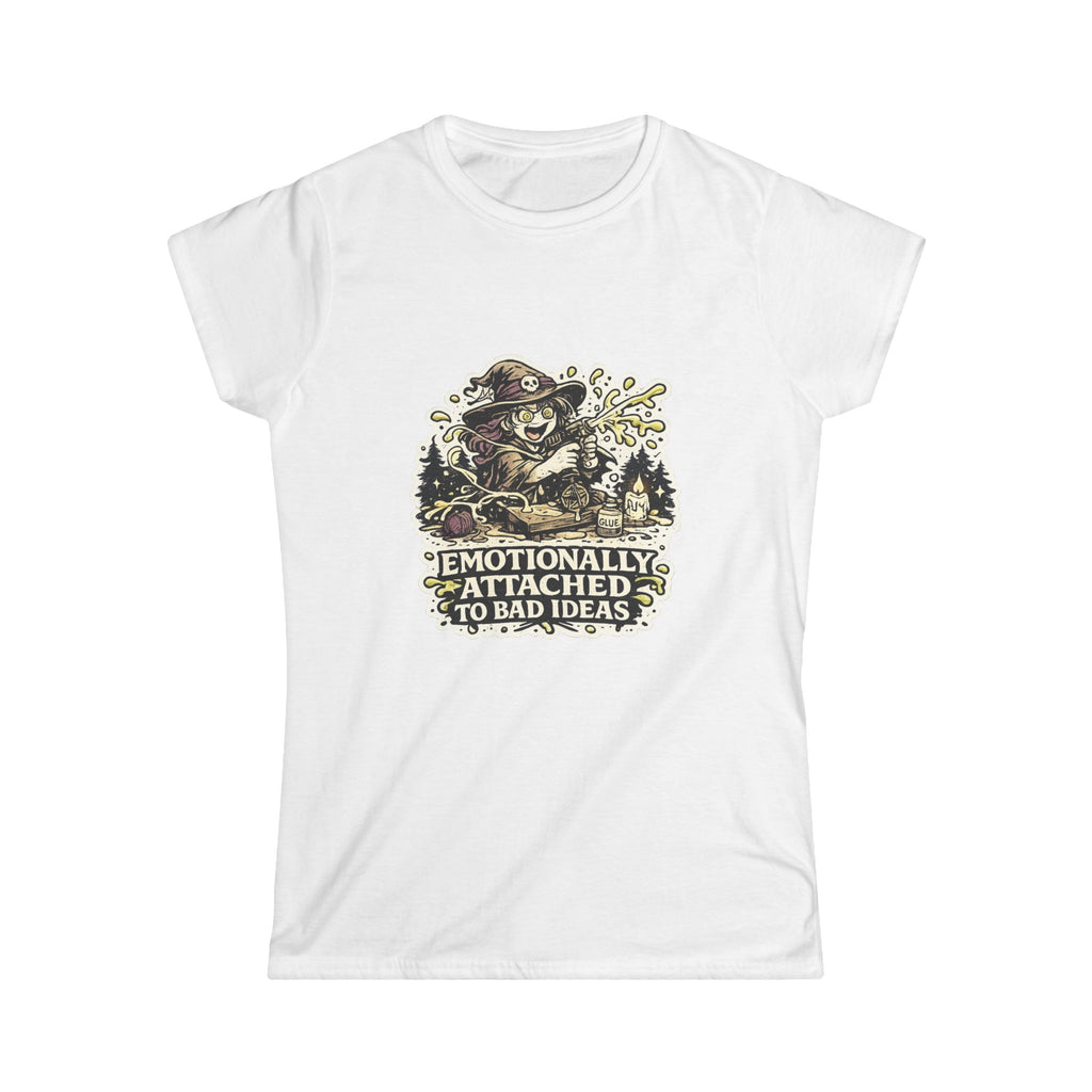 "Emotionally Attached to Bad Ideas" Tee