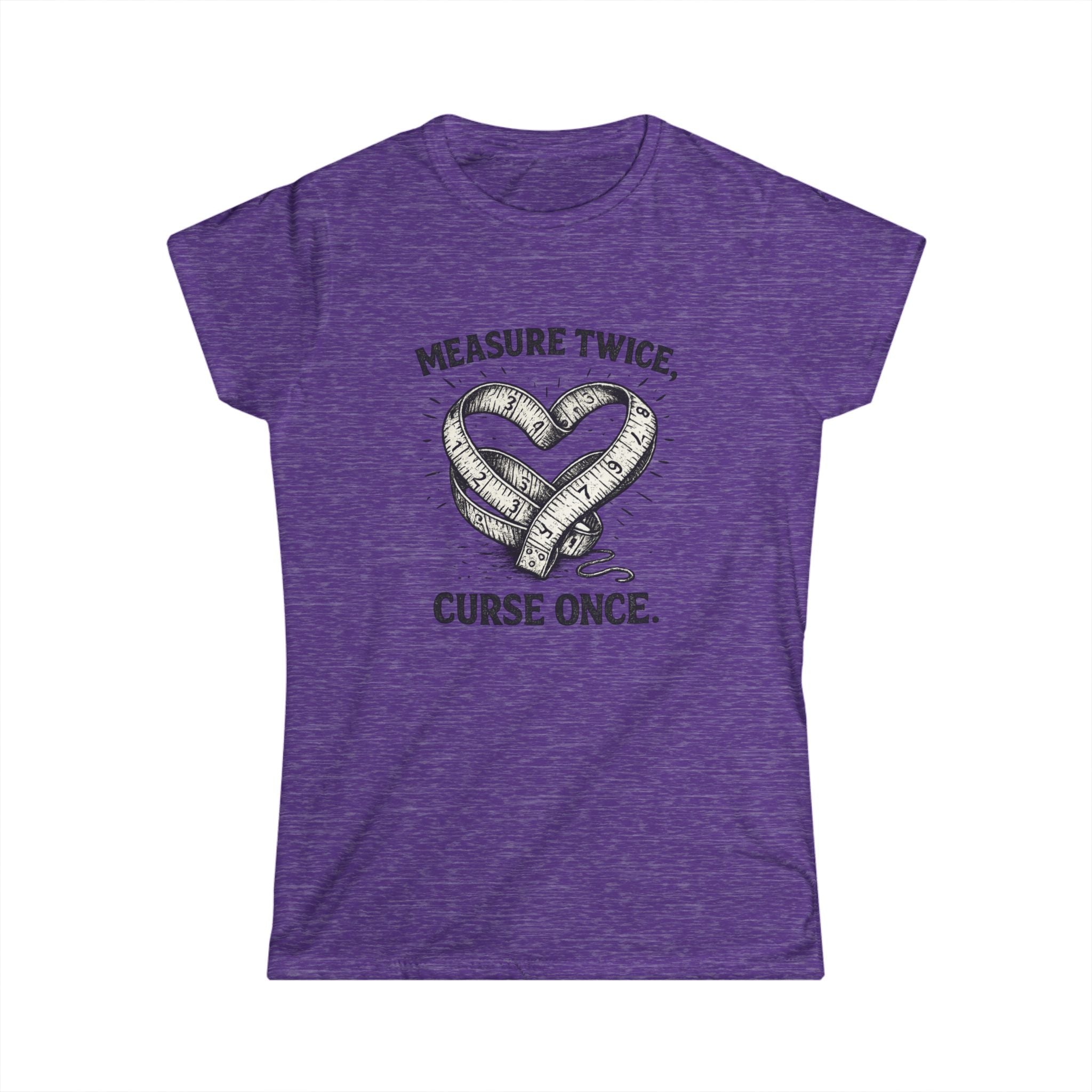 Measure Twice Curse Once Tee