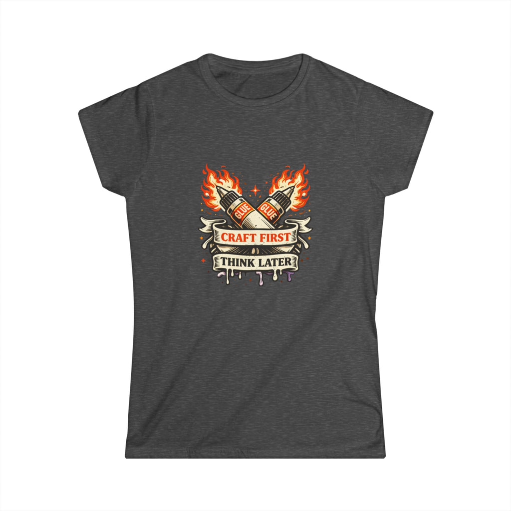 Craft First Think Later Tee
