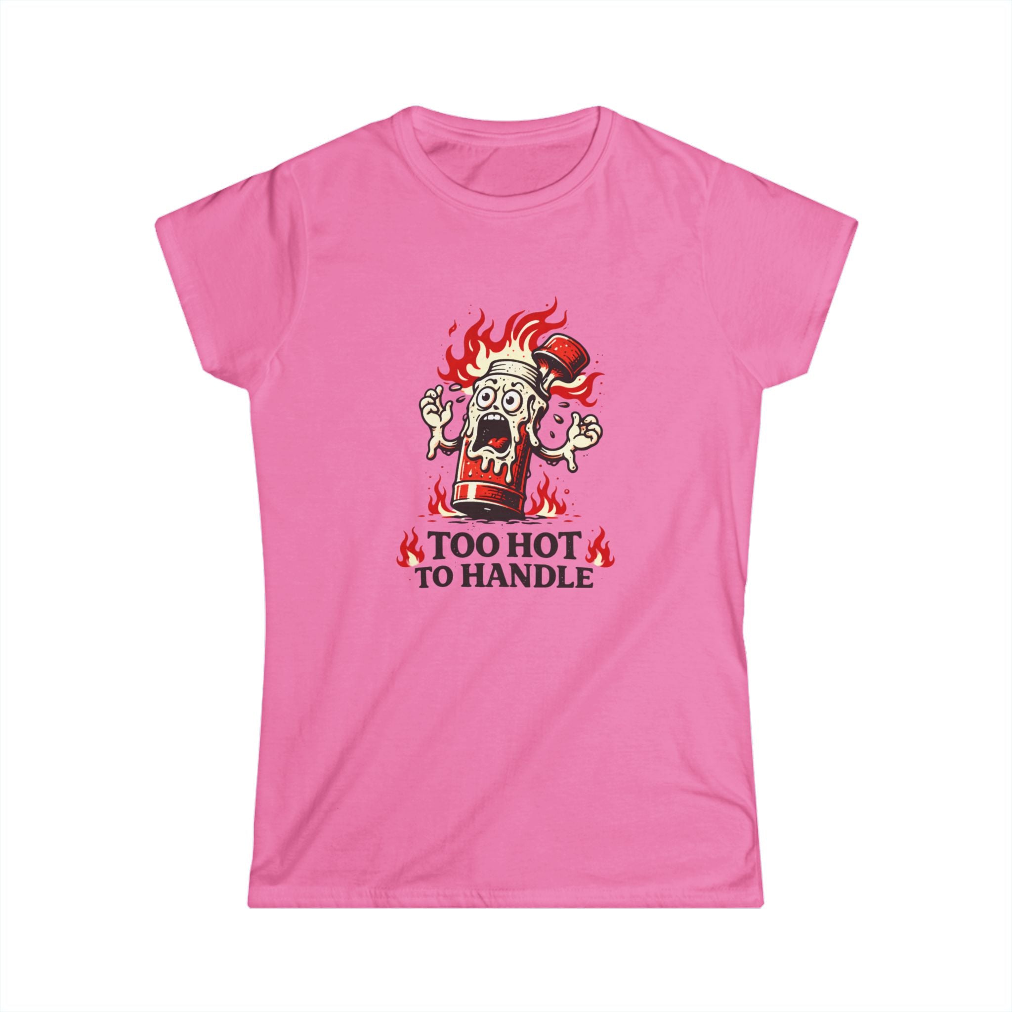 Too Hot to Handle T-Shirt