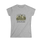 I'll Fix It Later T-Shirt