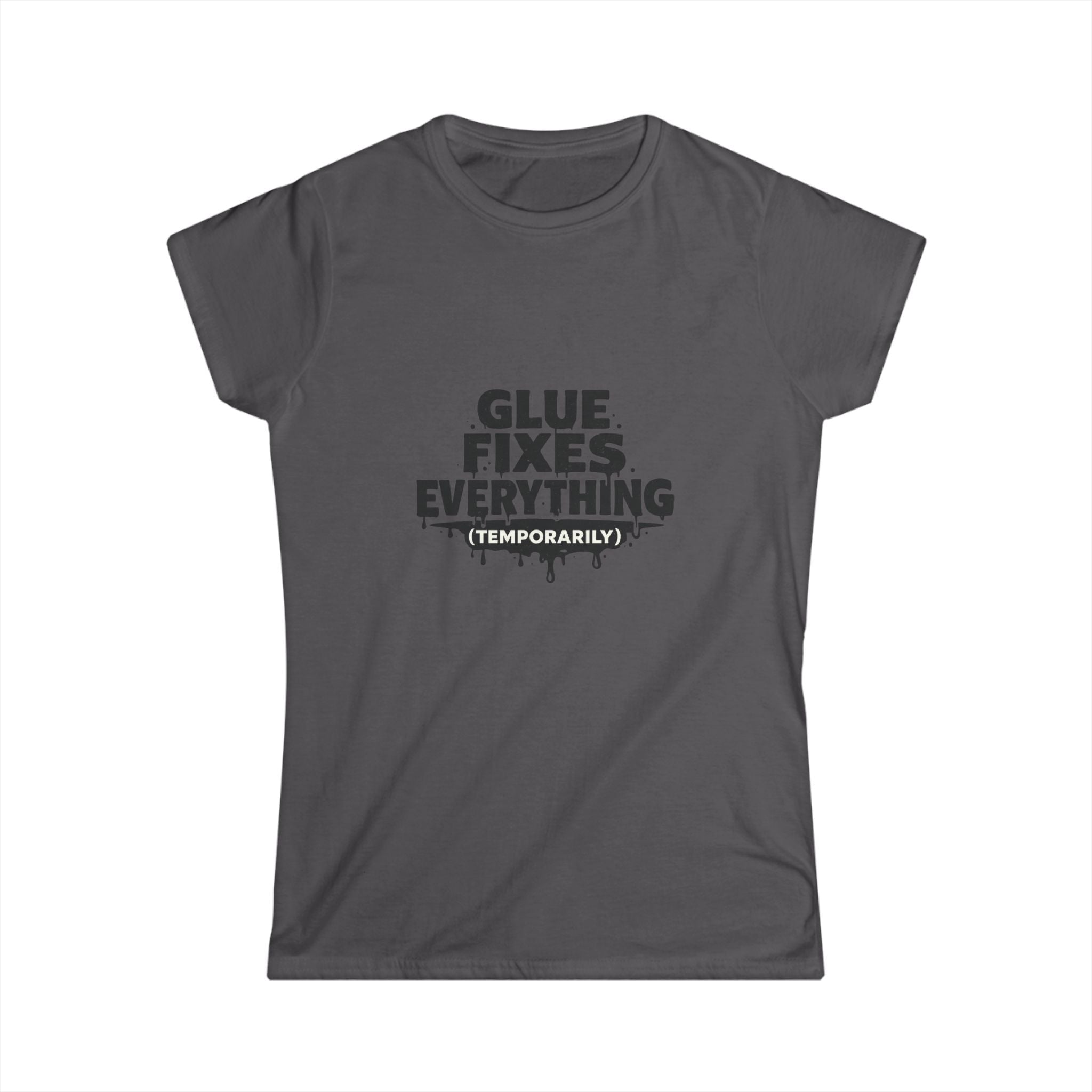 Glue Fixes Everything (Temporarily) Tee