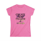 Create Now Fix Later Tee