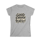 Good Enough Is Perfect Tee