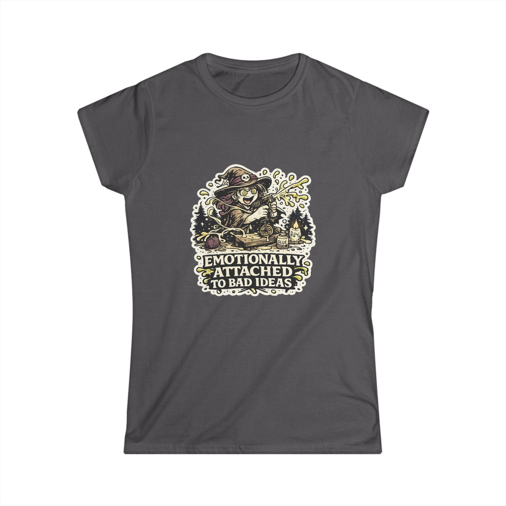 "Emotionally Attached to Bad Ideas" Tee