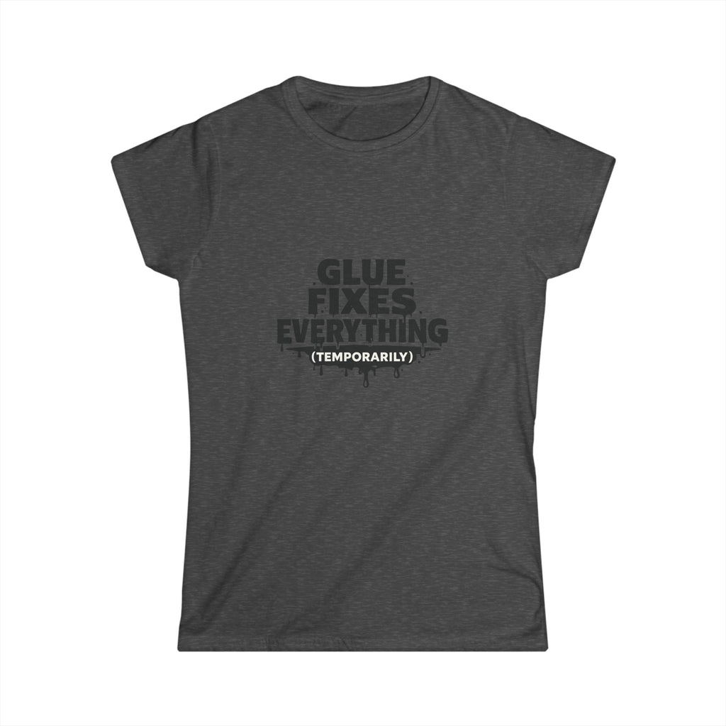 Glue Fixes Everything (Temporarily) Tee