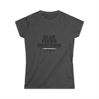 Glue Fixes Everything (Temporarily) Tee