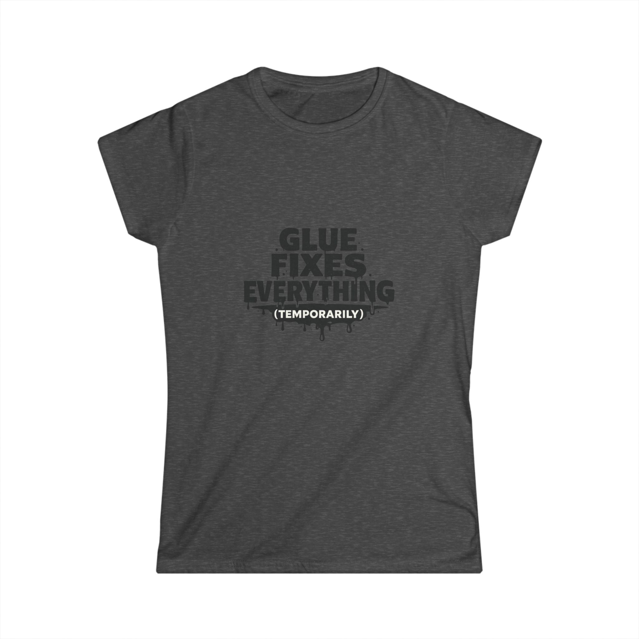 Glue Fixes Everything (Temporarily) Tee