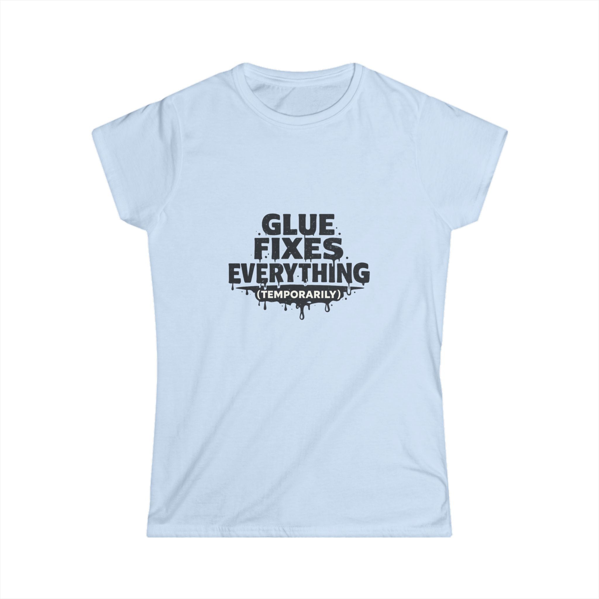 Glue Fixes Everything (Temporarily) Tee