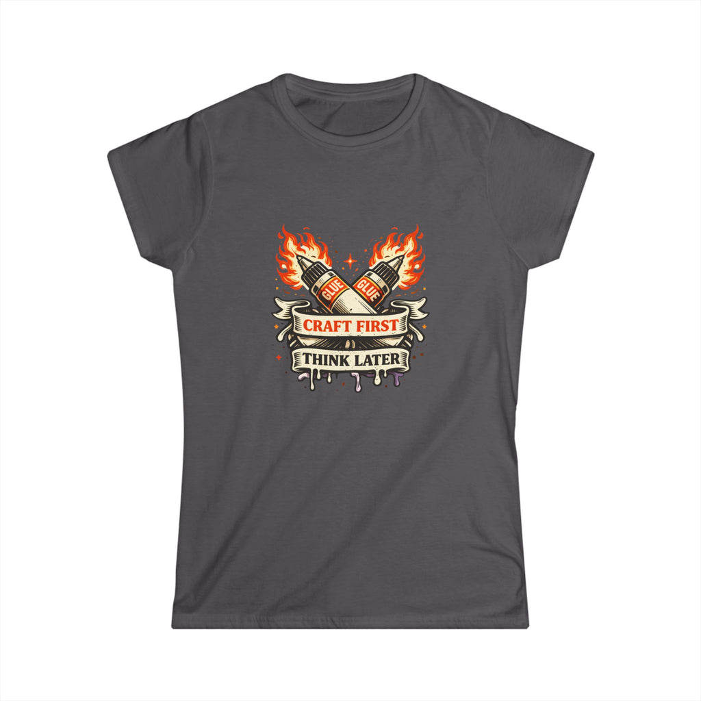 Craft First Think Later Tee