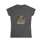 'I Made It Worse' Tee