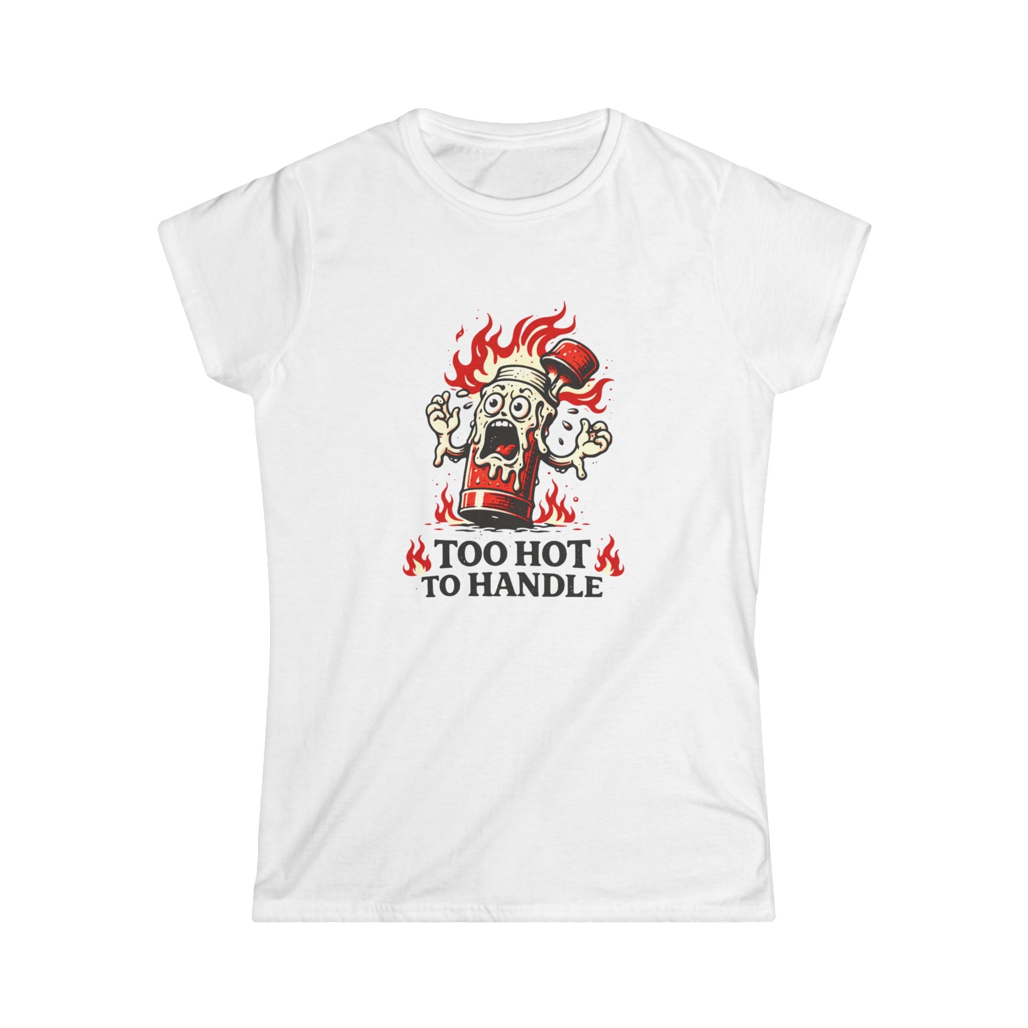 Too Hot to Handle T-Shirt
