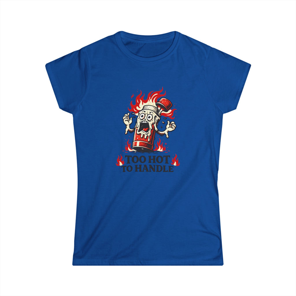 Too Hot to Handle T-Shirt