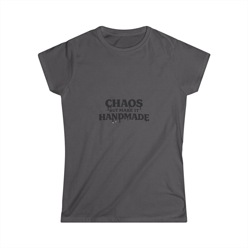 "Chaos But Make It Handmade" Tee
