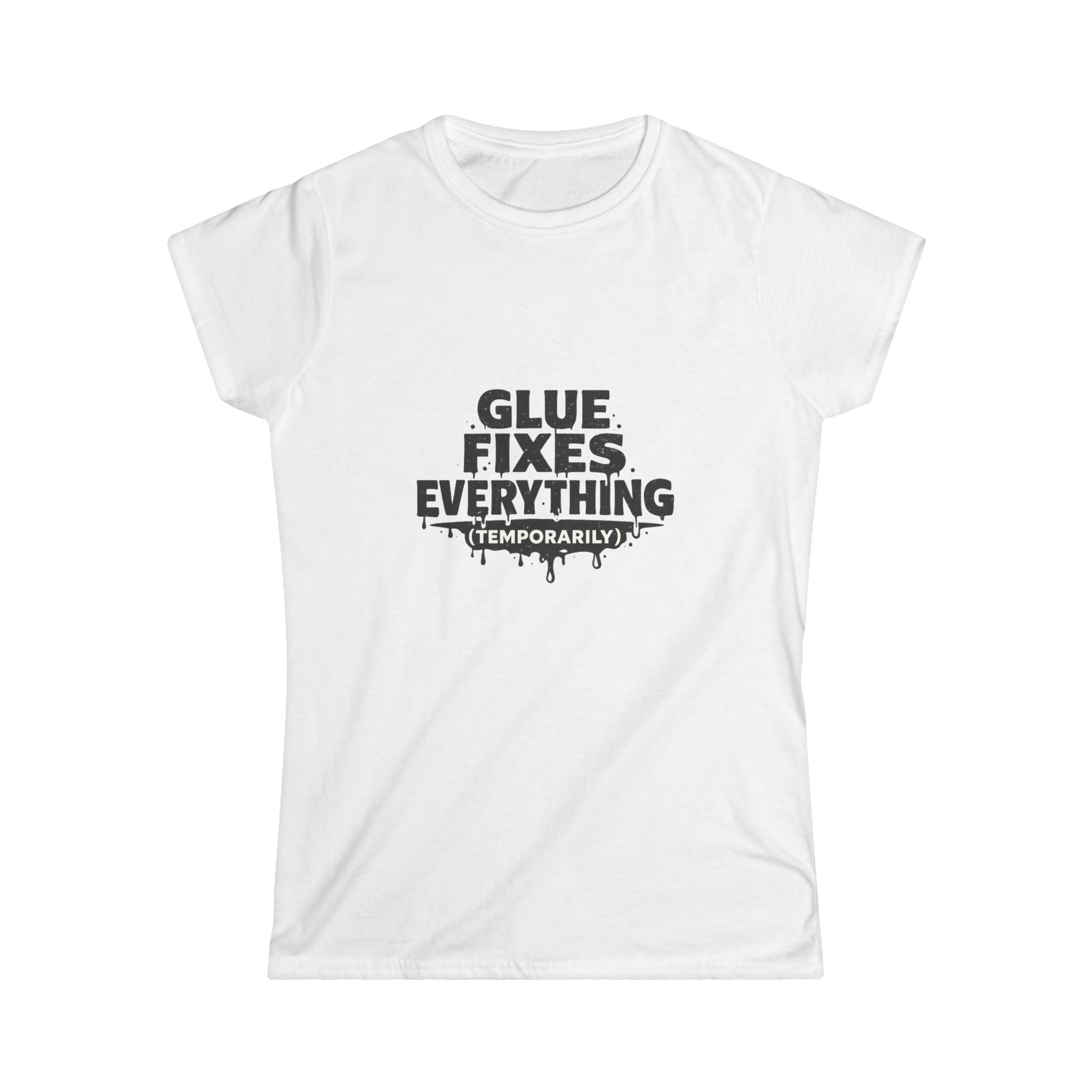 Glue Fixes Everything (Temporarily) Tee
