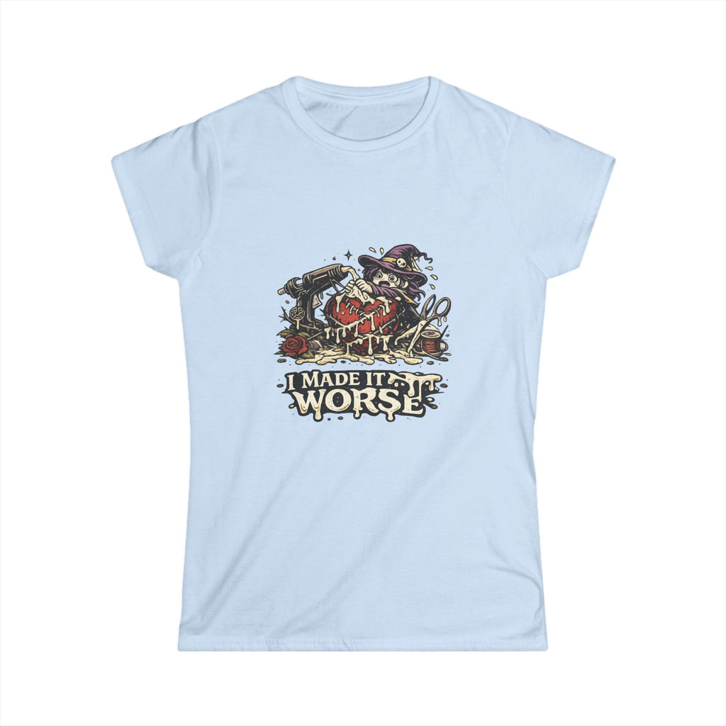 'I Made It Worse' Tee