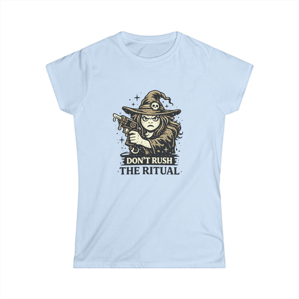 "Don't Rush The Ritual" Women's T‑Shirt