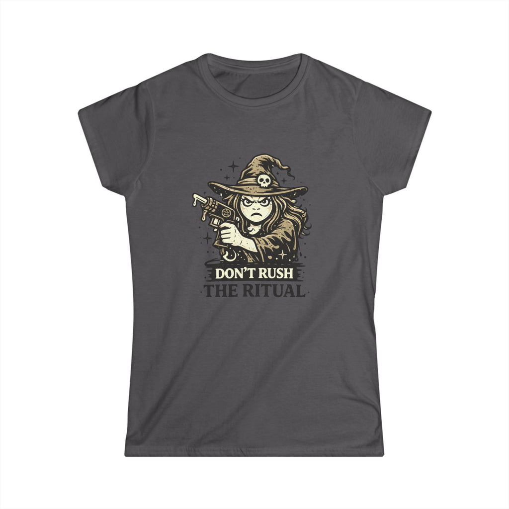 "Don't Rush The Ritual" Women's T‑Shirt