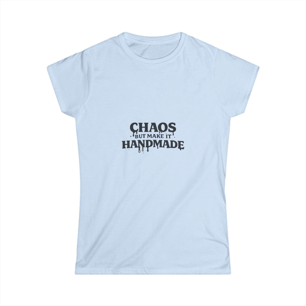"Chaos But Make It Handmade" Tee