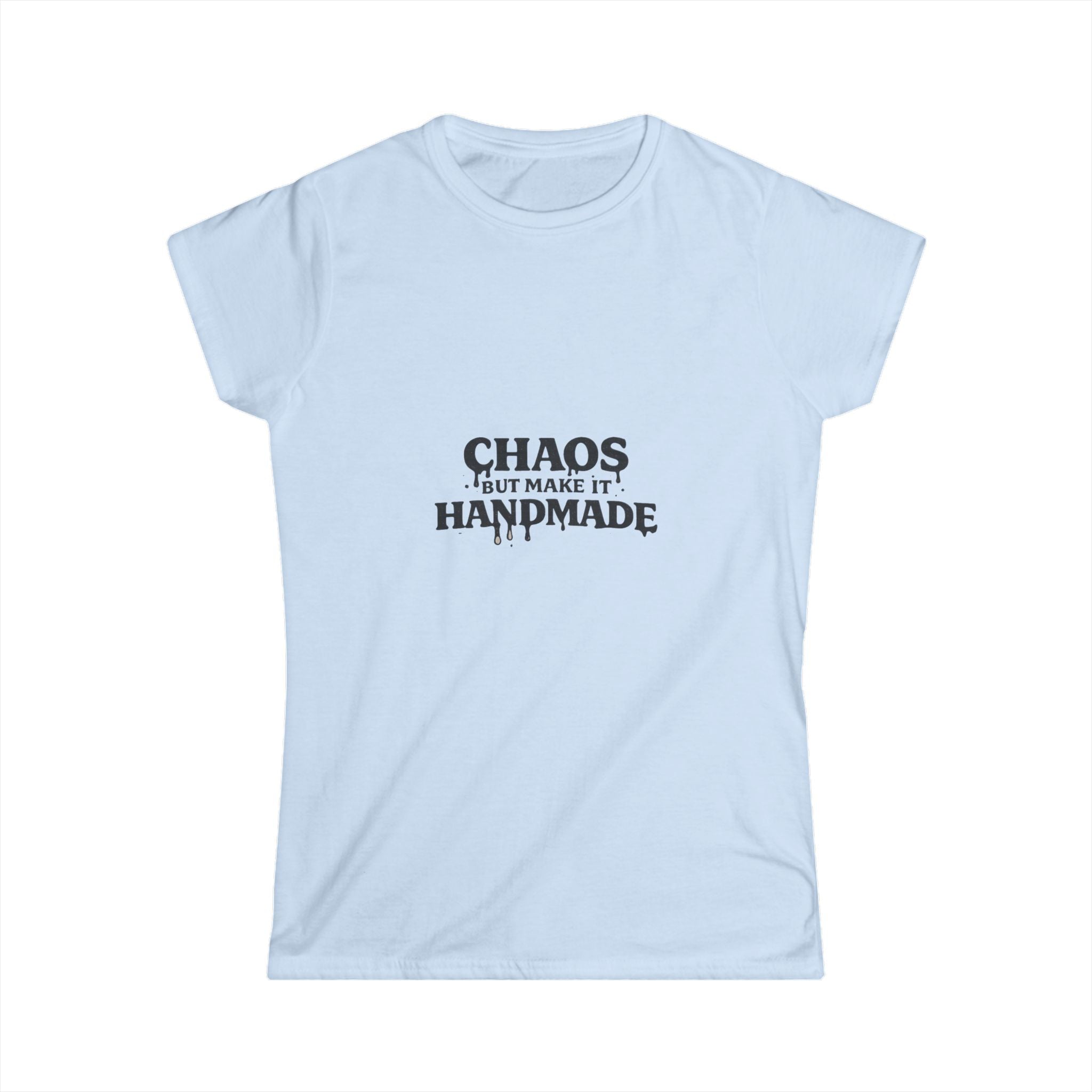 "Chaos But Make It Handmade" Tee