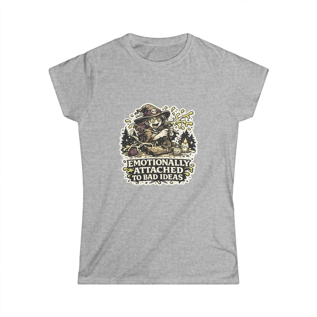 "Emotionally Attached to Bad Ideas" Tee