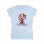 Too Hot to Handle T-Shirt