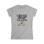 Create Now Fix Later Tee