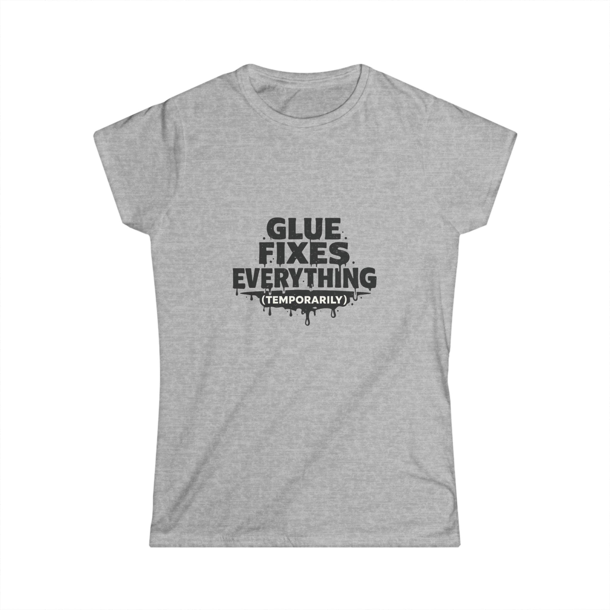 Glue Fixes Everything (Temporarily) Tee
